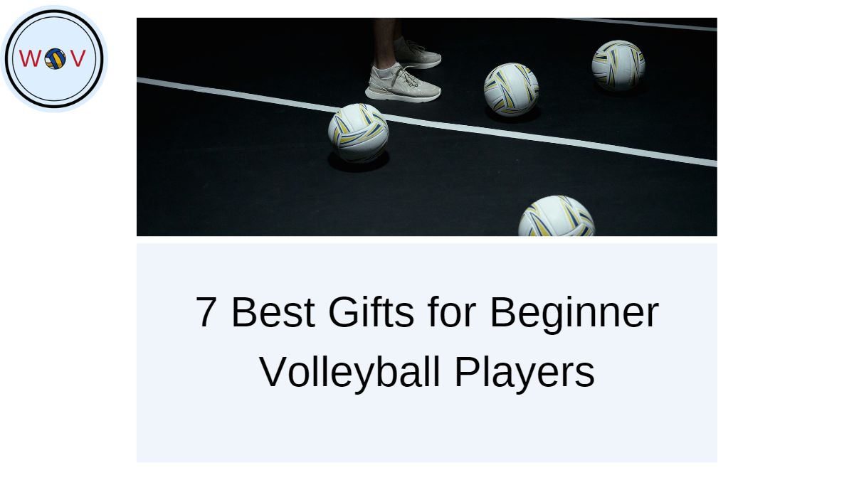 7 Best Gifts for Beginner Volleyball Players