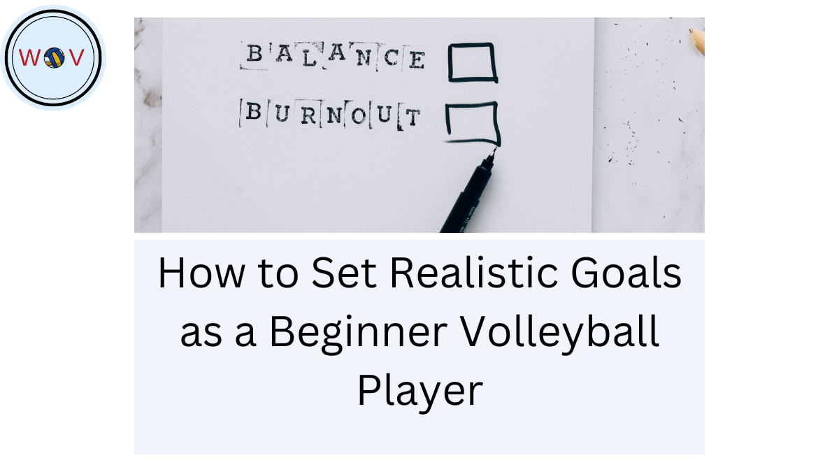 How to Set Realistic Goals as a Beginner Volleyball Player