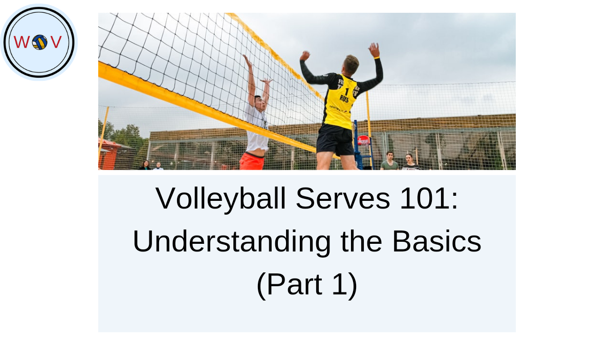 Types of Serves in Volleyball (Part 1)