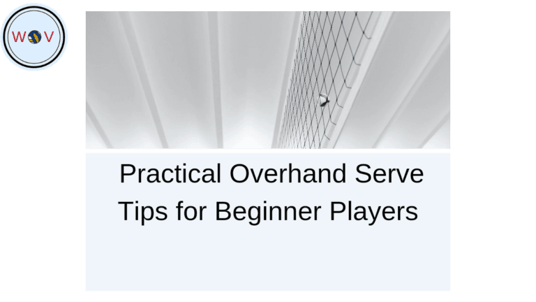 Practical Overhand Serve Tips for Beginner Players