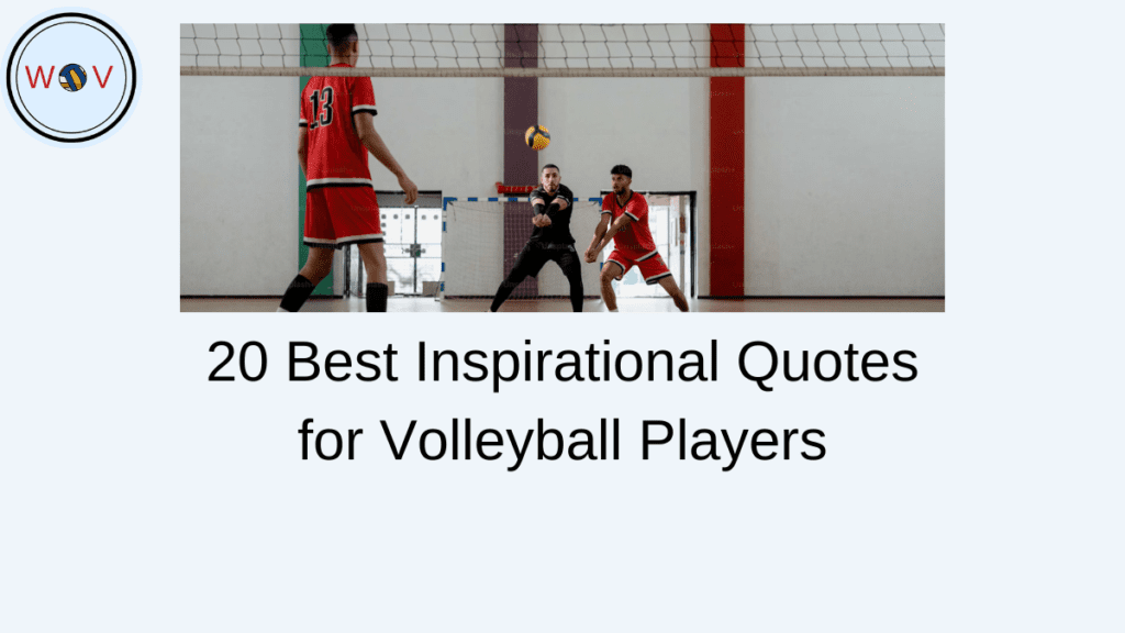 20 Best Inspirational Quotes for Volleyball Players - Wonder of Volleyball