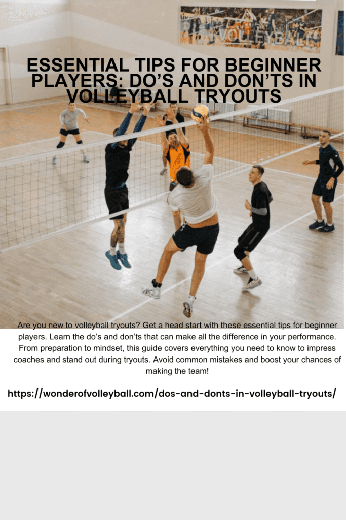 A Comprehensive Guide on Do’s and Don’ts in Volleyball Tryouts for ...