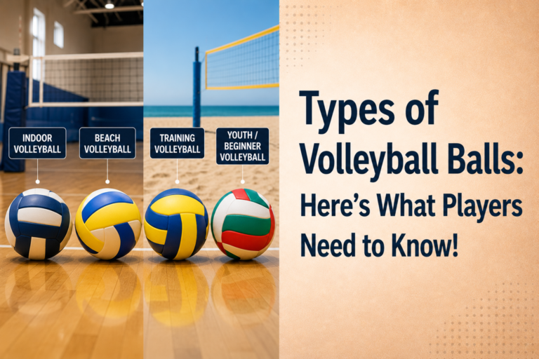 Types of Volleyball Balls